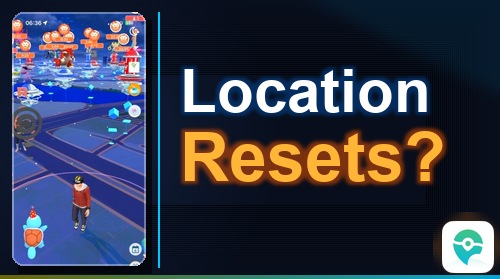 Pokémon GO trainer on the map beside the words Location Resets?